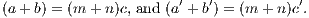 (a + b) = (m  +n )c, and (a′ + b′) = (m + n)c′.
